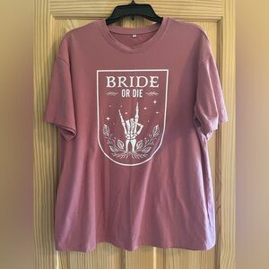 Bride or a‎ Die Mauve T Shirt Size Medium